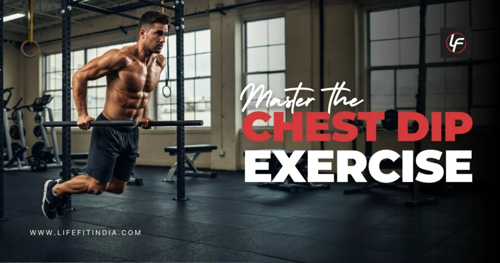 Man performing chest dips exercise with good form on parallel bars in a gym - Life Fit India