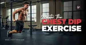 Man performing chest dips exercise with good form on parallel bars in a gym - Life Fit India